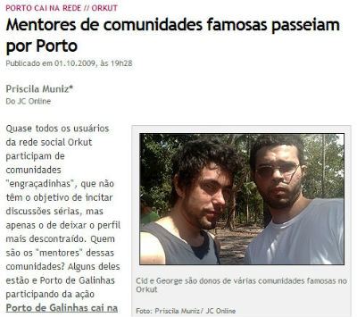 Clique aqui e leia uma matéria com Maurício Cid e George Macêdo, de outubro de 2009, feita quando eles participaram do evento Porto Cai na Rede.