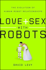 Capa do livro A Evolução dos Relacionamentos Humanos-Robôs - Amor + Sexo com Robôs, de David Levy.